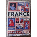 FRANCE. An Adventure History. Graham Robb.