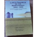 LIFE & TRAVELS IN THE NORTHWEST 1850-1899. Namaqualand, Bushmanland & West Coast. Arne Schaefer. (W)