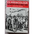 CLASS & COLOUR IN SOUTH AFRICA. 1850 - 1950. Jack & Ray Simons.     (W)