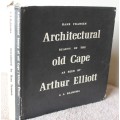 HANS FRANSEN. Architectural Beauty of the old Cape as seen by Arthur Elliott.    (W)