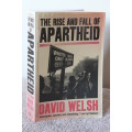 THE RISE AND FALL OF APARTHEID  by David Welsh