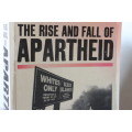THE RISE AND FALL OF APARTHEID  by David Welsh