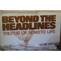 BEYOND THE HEADLINES  Truths of Soweto life  by Nomavenda Mathiane