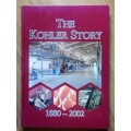 THE KOHLER STORY 1880-2002 by Otto Terblanche & Elize van Eeden