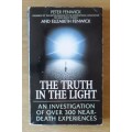 THE TRUTH IN THE LIGHT An Investigation of Over 300 Near-Death Experiences by Peter Fenwick and Eliz
