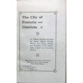 THE CITY OF PRETORIA AND DISTRICTS Official Guide 1913