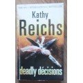 DEADLY DECISIONS by Kathy Reichs