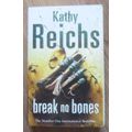 BREAK NO BONES by Kathy Reichs