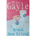Mike Gayle: Brand new friend [Soft cover]