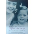 Carolyn Slaughter: Before the knife - Memories of an African childhood.