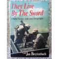 1st Edition* They Live by the Sword - 32 "Buffalo" Battalion - Col. Jan Breytenbach