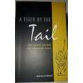 Tiger by the Tail: The Story Behind the Fedbond Saga -**signed by John Field CEO Fedsure