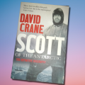 Scott of the Antarctic: The Definitive Biography by David Crane