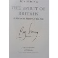 The Spirit of Britain. A Narrative History of the Arts.Signed Sir Roy Strong 1st Edition