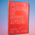 Native Labour in South Africa (Cass library of African studies. South African studies)  by Van Der
