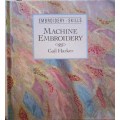 Machine Embroidery (Embroidery Skills Series)  by Harker, Gail