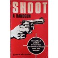 Shoot a Handgun: A Manual for South African Men and Women on how to Shoot a Handgun