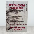 Dyslexia and Me - Beverley Openshaw Rose