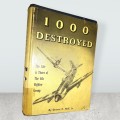 1000 Destroyed: The Life and Times of the 4th Fighter Group  by Hall, Grover Cleveland