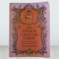 The London Furniture Makers: From the Restoration to the Victorian Era, 1660-1840-Sir Ambrose Heal