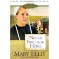 Never Far from Home  by Ellis, Mary