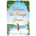 Between the Orange Groves - Nadia Marks-A Sparkling Summer read