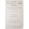 Old Clocks and Watches & Their Makers-F. J. Britten Second edition 1904