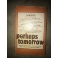 Perhaps Tomorrow by Tom Wigglesworth