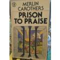 Prison To Praise by Merlin Carothers