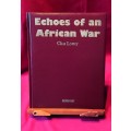 Echoes of an African War - Chas Lotter - Deluxe leather bound collectors edition signed by author