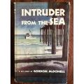 Intruder from the Sea by Gordon Mcdonell -1953 Hardcover with dust jackt