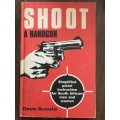 Shoot a handgun  book - Dave Arnold - 1979