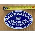 Enamel sign, Dodo Designs ,oval , save water shower with a friend, england, vintage, collecorts item