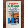 Wild about the Okavango,Guide for animals and plants, Chobe, Caprivi Strip, 1995, 126 pages,english