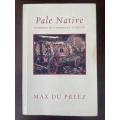 Pale Native, Memoirs of a renegade reporter - Max du Preez