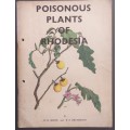 Poisonous plants of Rhodesia by DK Shone & RB Drummond