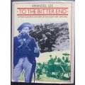 To the Bitter end - Emanoel Lee (Anglo Boer War)