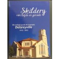 NG Gemeente Delareyville 1912-2012 Skildery van liefde en genade (Dr Gerdrie van der Merwe)