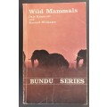 Wild mammals (Bundu series) - A field guide and introduction to the mammals of Zimbabwe