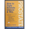 How to fight prostate cancer & win (William L. Fisher)