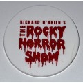 Vintage The Rocky Horror Show Plastic Badge. 5.5cm Diameter