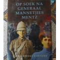 Op soek na generaal Mannetjies Mentz - Christoffel Coetzee - 1998 - Boere oorlog verhaal (c1)