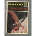 Wie nie waag nie - Karl Knapp - 1965 - spioenasie verhaal