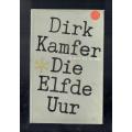 Die elfde uur - Dirk Kamfer - 1963 - Koerantman Outobiografie - storie agter die storie