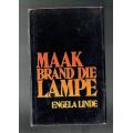 Maak brand die lampe - Engela Linde - 1985 - Roman