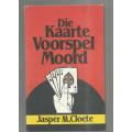 Die kaarte voorspel moord - Jasper m Cloete - 1982 - Speurverhaal