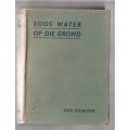Soos water op die grond - Karl Kielblock - 1944 - Eerste uitgawe - Ou Kaapse verhaal - 443 bladsye