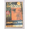 Die Ridder - Johann van der Post - APB Sakbiblioteek - ook Nr 1 in Vd Post se Ridder Trilogie