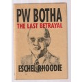 PW Botha - The last Betrayel - Echell Rhoodie
