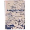 Barnardrus - Max Basson - Verhaal ivm lief en leed tydends konsolidasie van tuislande (K1)